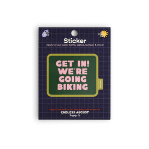 Get In! We're Going Biking Sticker