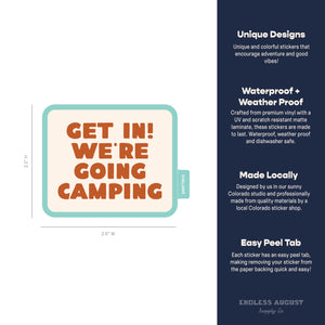 Get In! We're Going Camping Sticker