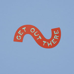 Get Out There Sticker - red