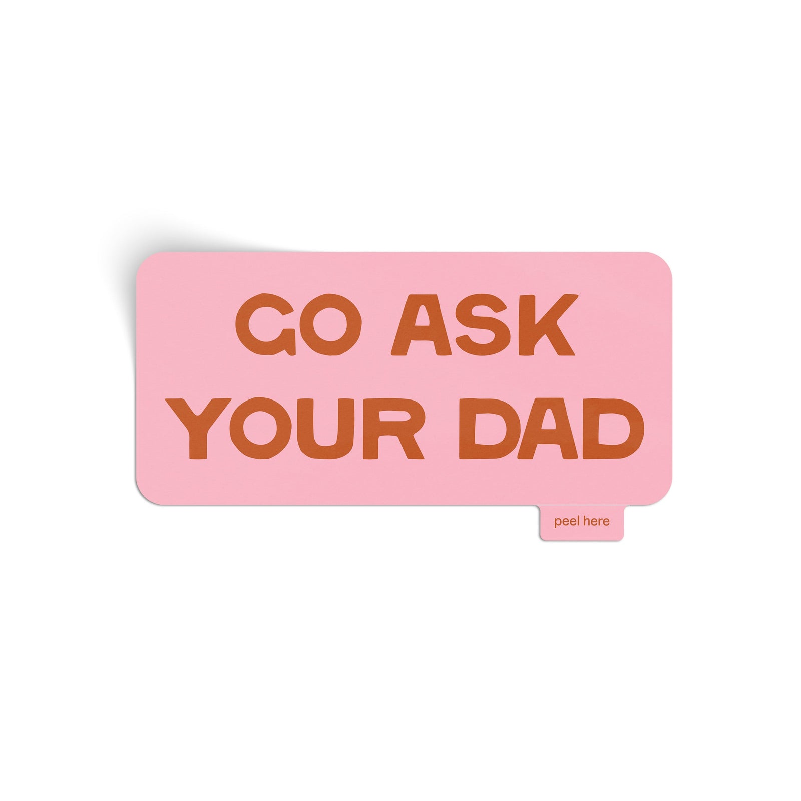 Go Ask Your Dad Sticker