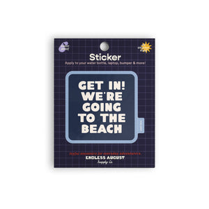 Get In! We're Going To The Beach Sticker