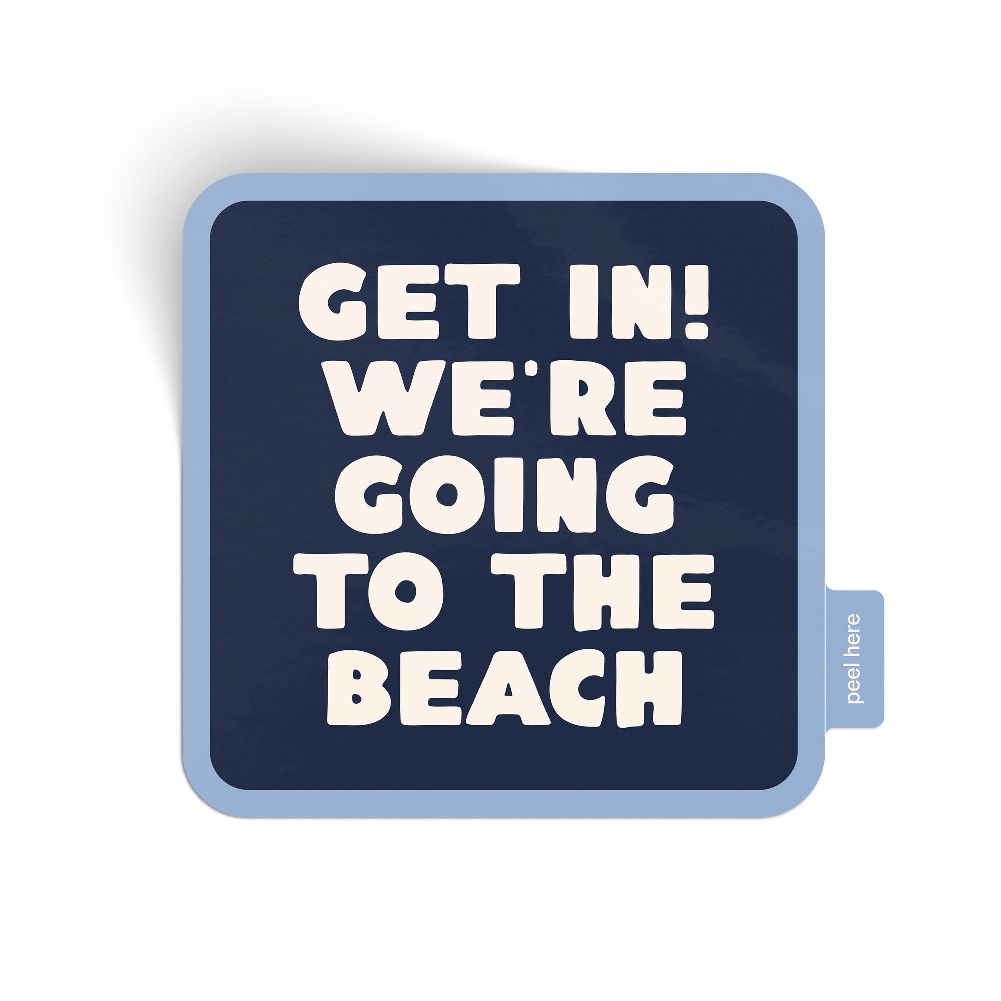 Get In! We're Going To The Beach Sticker