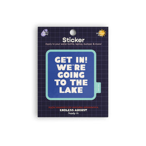 Get In! We're Going To The Lake Sticker