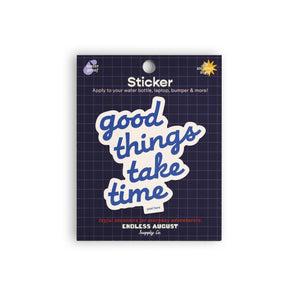 Good Things Take Time Sticker - blue