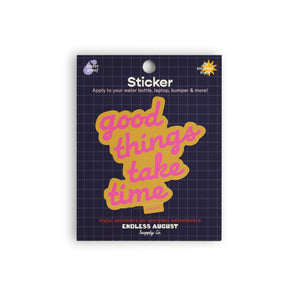 Good Things Take Time Sticker - neon pink