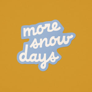 More Snow Days Sticker - light blue