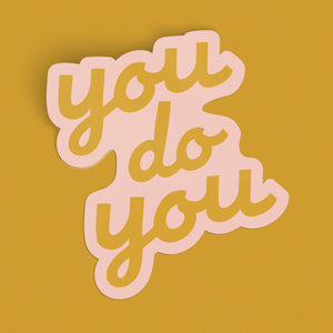 You Do You Large Sticker - Yellow