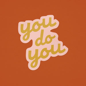 You Do You Sticker - yellow