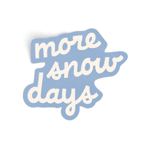 More Snow Days Sticker